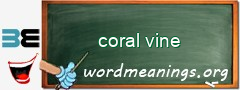 WordMeaning blackboard for coral vine